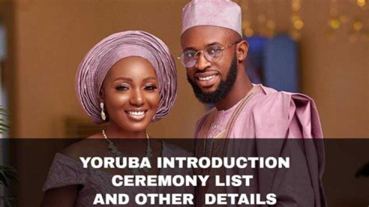 Yoruba introduction ceremony list and other interesting details