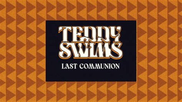 Last Communion by Teddy Swims from USA