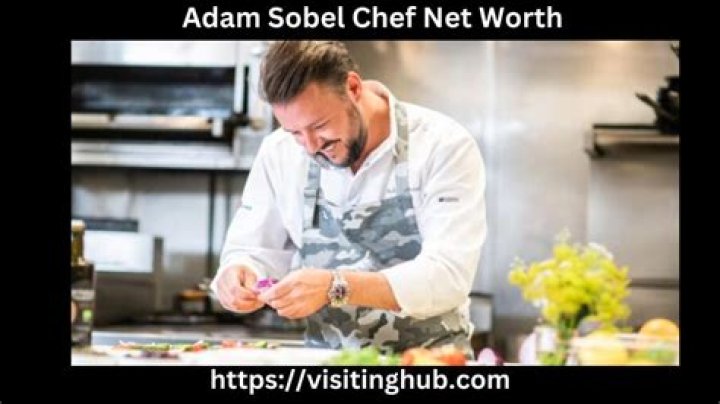 Adam Sobel Chef Net Worth – How Much Is Adam Sobel Chef Worth?