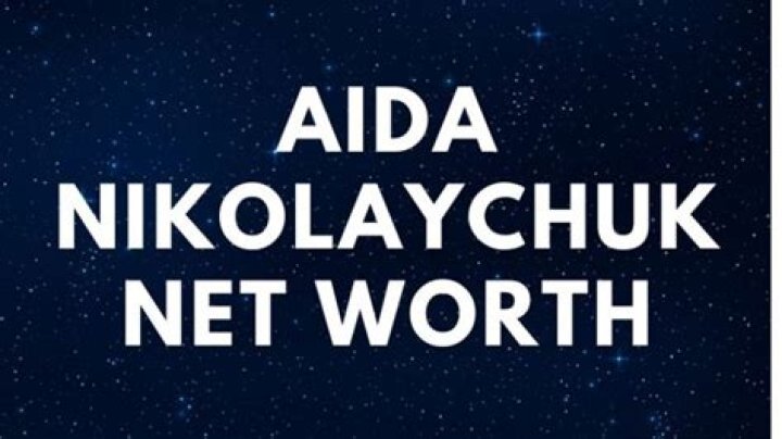 Aida Nikolaychuk Net Worth