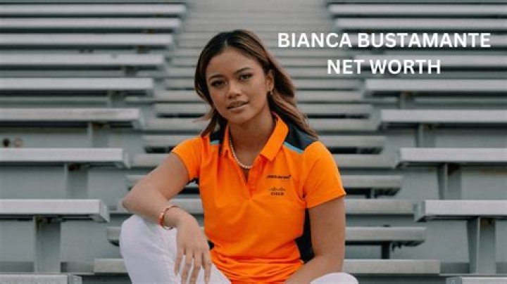Bianca Bustamante Net Worth 2024