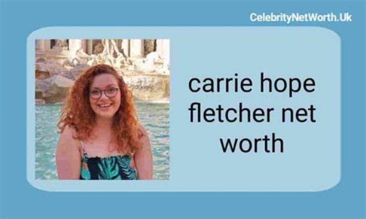 Carrie Hope Fletcher Net Worth – How Much Is Carrie Hope Fletcher Worth?
