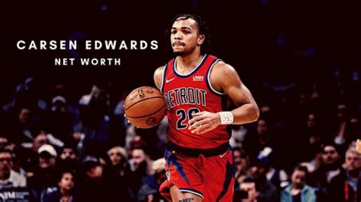 Carsen Edwards Net Worth 2024