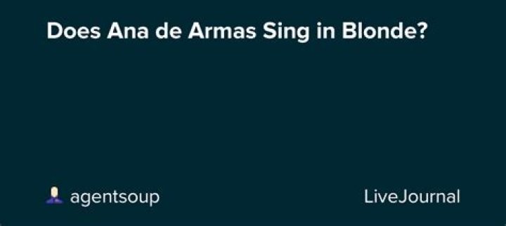 Does Ana de Armas Really Sing in ‘Blonde’?