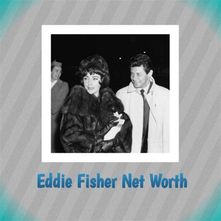 Eddie Fisher Net Worth