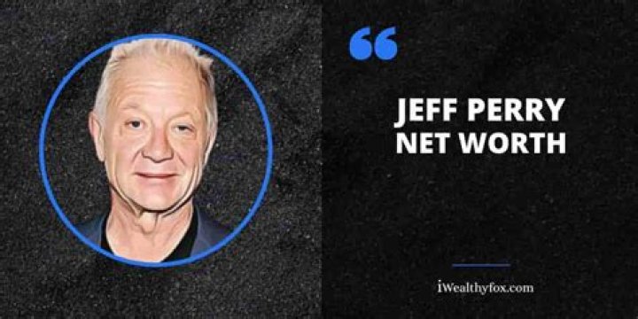 Jeff Perry Net Worth