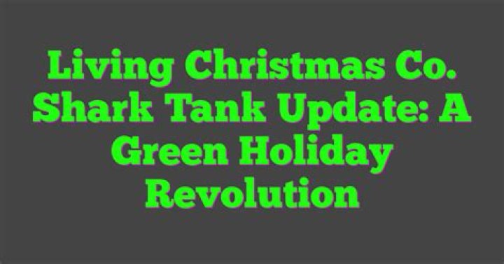 Living Christmas Co. Shark Tank – Founder, Net Worth, and Investment