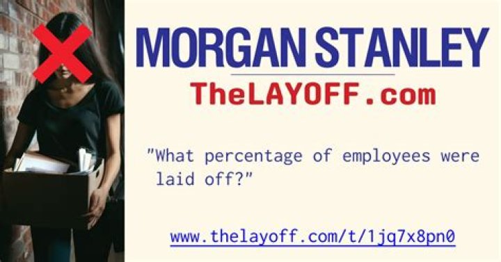 Morgan Stanley Layoffs – Morgan Stanley Job Cuts and Business Future