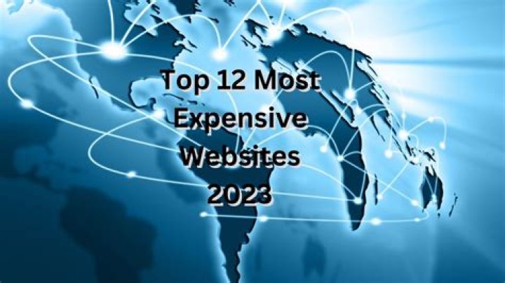 Ranked List of the Most Expensive Websites in the World