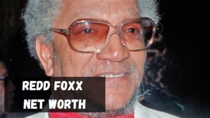 Redd Foxx Net Worth – How Much is Foxx Worth?