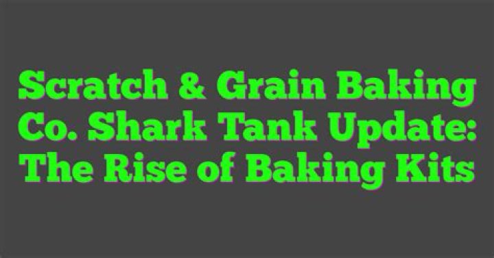 Scratch & Grain Baking Co. Shark Tank – Founder, Net Worth and Investment