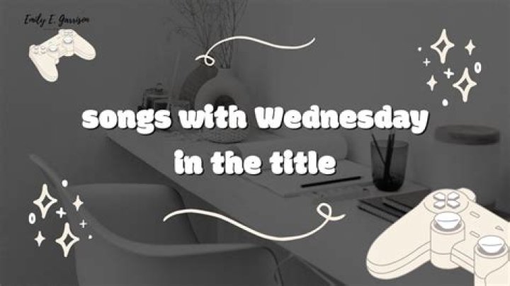 Songs With Wednesday In The Title
