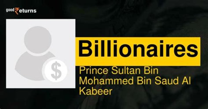 Sultan bin Mohammed bin Saud Al Kabeer Net Worth 2024