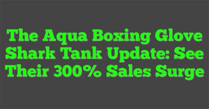 The Aqua Boxing Glove Shark Tank – Founder, Net Worth and Investment