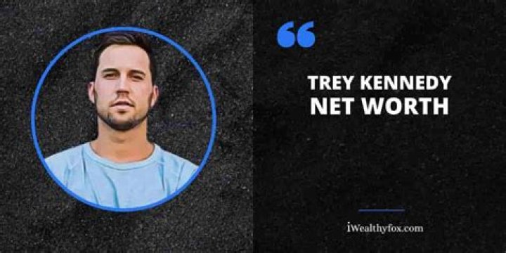 Trey Kennedy Net Worth