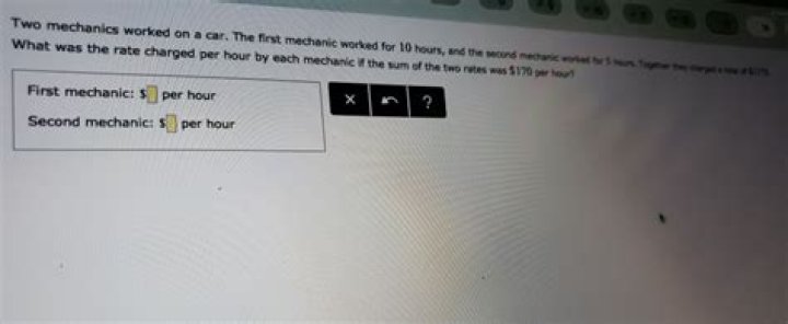 Two mechanics worked on a car. the first mechanic worked for 5 hours snd the second mechanic worked