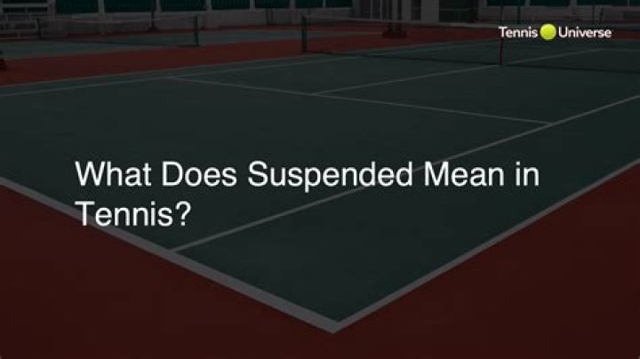 What Does "Suspended" Mean in Tennis? Term Explained