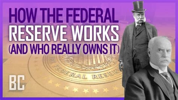Who Owns Federal Reserve? – Federal Reserve Company History
